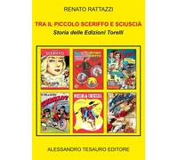 Libri Rattazzi Renato - Tra Il Piccolo Sceriffo E Sciuscia. Storia Delle Edizion