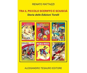 Libri Rattazzi Renato - Tra Il Piccolo Sceriffo E Sciuscia. Storia Delle Edizion