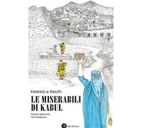 Libri Raufi Fawad E - Le Miserabili Di Kabul. Dove La Speranza Non Bussa Piu. Ed