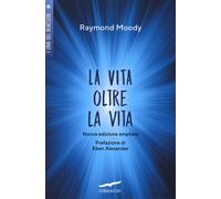 Libri Moody Raymond A. jr. - La Vita Oltre La Vita. Ediz. Ampliata