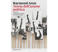 Libri Raymond Aron - Teoria Dell'azione Politica