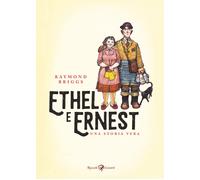 Libri Raymond Briggs - Ethel e Ernest. Una storia vera - 2020