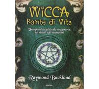 Wicca. Fonte Di Vita - Raymond Buckland - 2016