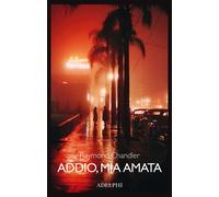 Addio, Mia Amata - Raymond Chandler - 2020