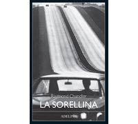 Libri Raymond Chandler - La Sorellina