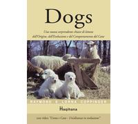 Libri Raymond Coppinger / Lorna Coppinger - Dogs. Una Nuova Sorprendente Chiave