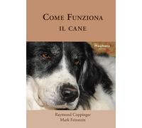 Libri Raymond Coppinger / Mark Feinstein - Come Funziona Il Cane