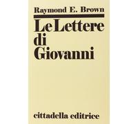 Libri Raymond E. Brown - Le lettere di Giovanni - 2000