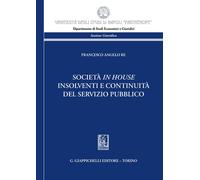 Libri Re Francesco Angelo - Societa In House Insolventi E Continuita Del Servizi