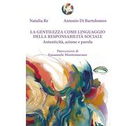 Libri Re Natalia / Di Bartolomeo Antonio - La Gentilezza Come Linguaggio Della R
