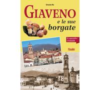 Libri Re Oreste - Giaveno E Le Sue Borgate. In Appendice Coazze