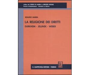 Libri Realino Marra - La Religione Dei Diritti. Durkheim, Jellinek, Weber