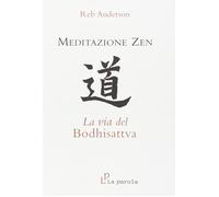 Libri Reb Anderson - Meditazione Zen: La Via Del Bodhisattva