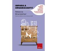 Impara a organizzarti! Come insegnare l'ordine, la gestione del tempo, la concentrazione e l'autocontrollo