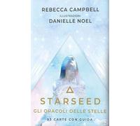 Libri Rebecca Campbell - Starseed. Gli Oracoli Delle Stelle. 53 Carte Con Guida.