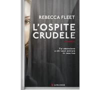 Libri Rebecca Fleet - L'ospite crudele - 2019 (La Gaja scienza)