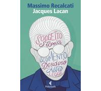 Jacques Lacan - Recalcati Massimo