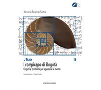 Libri Recamán Santos Bernardo - I Rompicapo Di Bogota. Enigmi E Problemi Per Agu