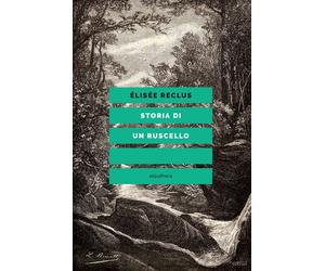 Libri Reclus ÃlisÃ©e - Storia Di Un Ruscello