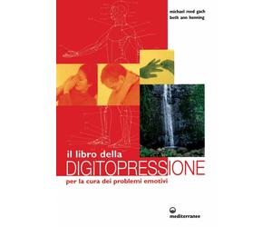 Libri Reed Gach Michael / Henning Beth A. - Il Libro Della Digitopressione Per L
