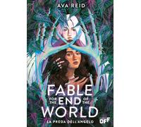 Libri Reid Ava - Fable For The End Of The World. La Preda Dell'angelo