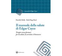 Libri Reilly Harold J. / Brod Ruth H. - Il Manuale Della Salute Di Edgar Cayce.