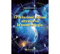 Libri Reinpal Timo - Le Relazioni Umane Attraverso La Numerologia