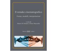 Libri Remake Cinematografico. Forme, Modelli, Interpretazioni (Il)