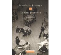 Libri Remarque Erich Maria - La Terra Promessa