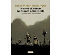 Libri Remarque Erich Maria - Niente Di Nuovo Sul Fronte Occidentale. Ediz. Illus