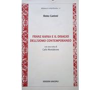 Libri Remo Cantoni - Franz Kafka E Il Disagio Dell'uomo Contemporaneo