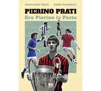 Libri Remo Gandolfi Cristiano Prati - Pierino Prati Ero Pierino La Peste