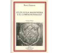 Libri René Guénon - Studi Sulla Massoneria E Il Compagnonaggio