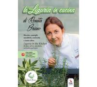 Libri Renata Briano - La Liguria In Cucina. Ricette, Consigli, Aneddoti, Curiosi