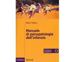 Libri Renata Tambelli - Manuale Di Psicopatologia Dell'infanzia