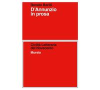 Libri Renato Barilli - D'Annunzio in prosa - 2013
