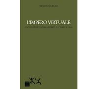 Renato Curcio - L' Impero Virtuale. Colonizzazione Dell'immaginario E Controllo