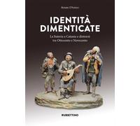 Libri Renato D'Amico - Identita Dimenticate. La Liuteria A Catania E Dintorni Tr