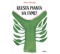 Libri Renato Moriconi - Questa Pianta Ha Fame