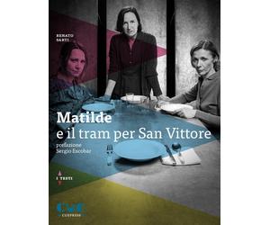 Libri Renato Sarti - Matilde E Il Tram Per San Vittore
