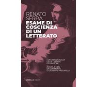 Libri Renato Serra - Esame Di Coscienza Di Un Letterato. Con Un'antologia Delle