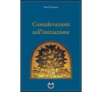 Considerazioni sull'iniziazione - Guénon René