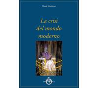 Libri Rene Guenon - La Crisi Del Mondo Moderno