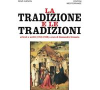 Libri René Guénon - La Tradizione E Le Tradizioni. Scritti 1910-1938