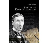 Libri Rene Guenon - Lettere A Vasile Lovinescu
