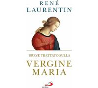 Libri René Laurentin - Breve Trattato Sulla Vergine Maria