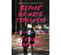 Before We Were Strangers. Una storia d'amore