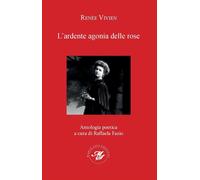 Libri Renee Vivien - L' Ardente Agonia Delle Rose