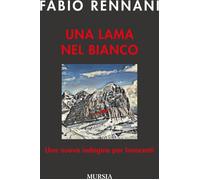 Libri Rennani Fabio - Una Lama Nel Bianco. Una Nuova Indagine Per Innocenti