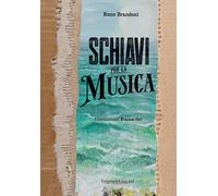 Libri Reno Brandoni - Schiavi Per La Musica